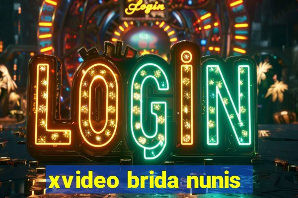 xvideo brida nunis